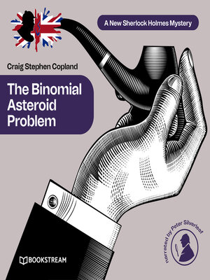 cover image of The Binomial Asteroid Problem--A New Sherlock Holmes Mystery, Episode 26 (Unabridged)